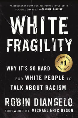 White Fragility: Why It#x27;s So Hard for White People to Talk About Racism GOOD