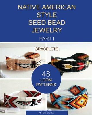 #ad Native American Style Seed Bead Jewelry. Part I. Bracelets: 48 Loom Patterns