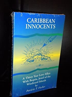 #ad Caribbean Innocents : A Thirty Year Love Affair with Bequia Patri