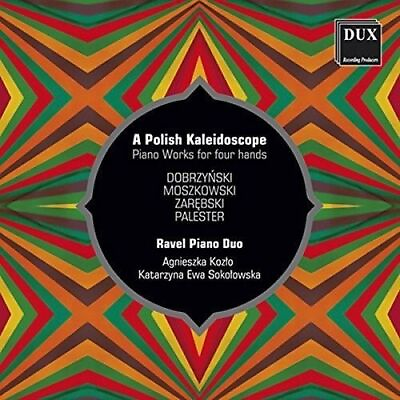 A POLISH KALEIDOSCOPE: PIANO WORKS FOR FOUR HANDS NEW CD