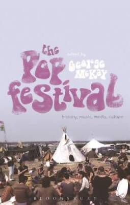 The Pop Festival: History Music Media Culture Paperback GOOD
