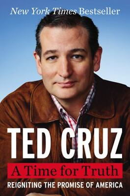 A Time for Truth: Reigniting th 9780062365613 hardcover Ted Cruz AUTOGRAPHED