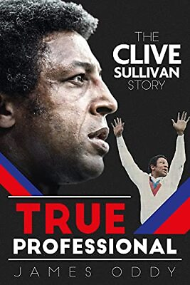 #ad True Professional: The Clive Sullivan Story By James Oddy