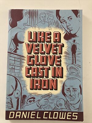 Like a Velvet Glove Cast in Iron D Clowes Fantagraphics Books December 1998 Dark