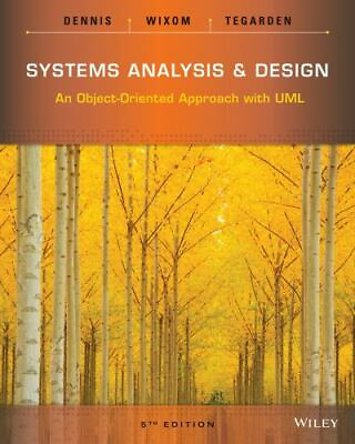 Systems Analysis and Design with UML by Dennis and Wixom