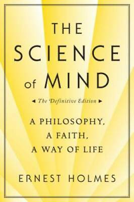 The Science of Mind: A Philosophy A Faith A Way of Life Paperback GOOD