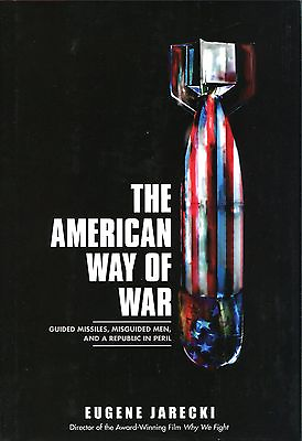 The American Way of War by Eugene Jarecki Political Science US Government