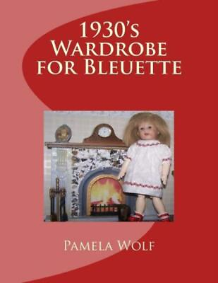 1930 Wardrobe For Bleuette: And Other 11 Dolls