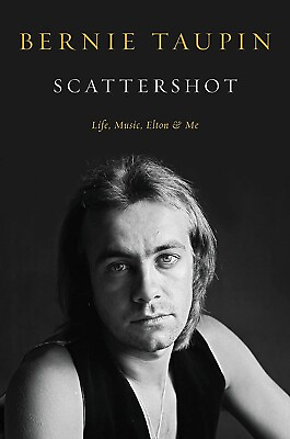 BERNIE TAUPIN SIGNED SCATTERSHOT LIFE MUSIC ELTON AND ME AUTOGRAPHED BOOK