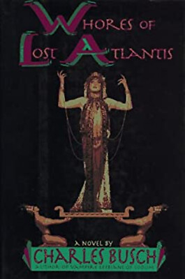 #ad Whores of Lost Atlantis : A Novel Hardcover Charles Busch