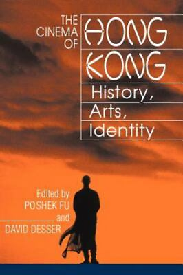 The Cinema of Hong Kong: History Arts Ide 9780521776028 paperback Poshek Fu