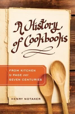 #ad A History of Cookbooks : From Kitchen to Page over Seven Centurie