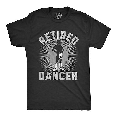 Mens Retired Dancer T Shirt Funny Stripper Naked Cowboy Joke Tee For Guys