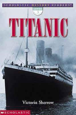 #ad Titanic; Scholastic History Readers 0439267064 paperback Victoria Sherrow