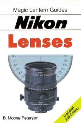 #ad Magic Lantern Guides: NIKON Lenses Paperback By Peterson B VERY GOOD