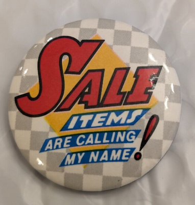 Vintage SALE ITEMS ARE CALLING MY NAME Hallmark 1 3 4quot; Pinback Button Pin