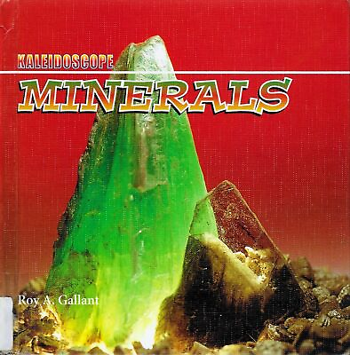Minerals by Roy A. Gallant Kaleidoscope Book HC