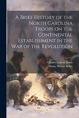 #ad A Brief History of the North Carolina Troops on the Continental Establishment in
