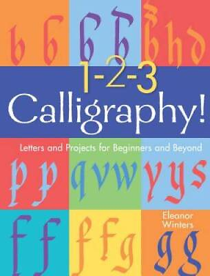 #ad 1 2 3 Calligraphy: Letters and Projects for Beginners and Beyond C VERY GOOD