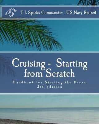 #ad CRUISING STARTING FROM SCRATCH: HAND BOOK FOR STARTING By Sparks T L Cdr Mint