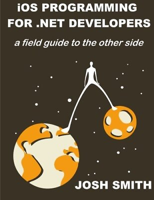 #ad iOS Programming for .NET Developers: A field guide to the other side Smith