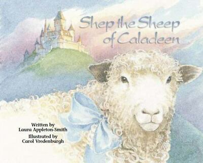 #ad Shep: The Sheep of Caladeen 9781929262021 Laura Appleton Smith paperback