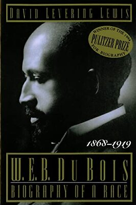 #ad W. E. B. Du Bois 1868 1919: Biography of a Race