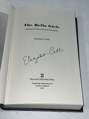 #ad The Hello Girls America#x27;s First Women Soldiers SIGNED ELIZABETH COBBS 1ST 1ST