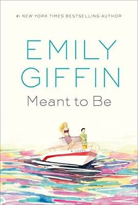 #ad Meant to Be: A Novel Hardcover By Giffin Emily GOOD