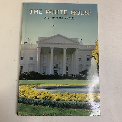 #ad The White House : An Historical Guide by National Science Resources Center Staff
