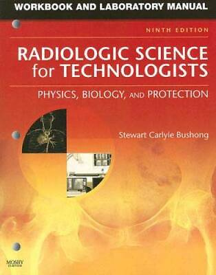 Workbook and Laboratory Manual for Radiologic Science for Technologists: GOOD