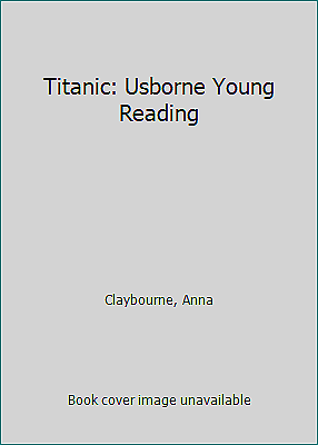 #ad Titanic: Usborne Young Reading by Claybourne Anna