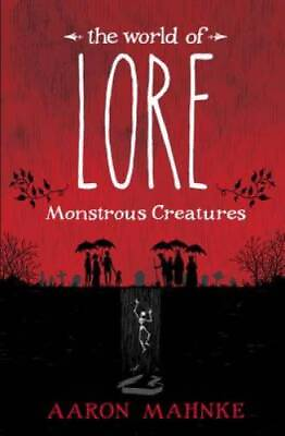 #ad #ad The World of Lore: Monstrous Creatures Hardcover By Mahnke Aaron GOOD