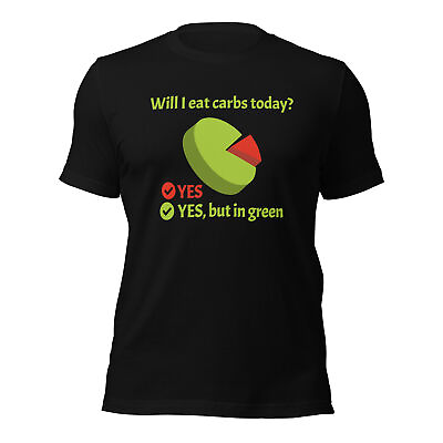 #ad Will I eat carbs today? Yes yes but in green funny diet Unisex t shirt