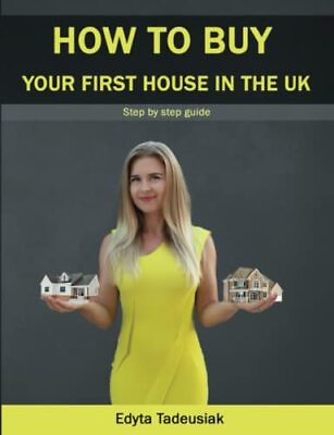 #ad HOW TO BUY YOUR FIRST HOUSE IN THE UK by Tadeusiak Edyta Book The Fast Free
