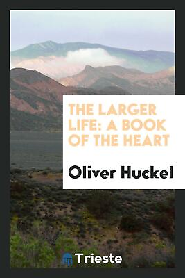 #ad The Larger Life: A Book of the Heart