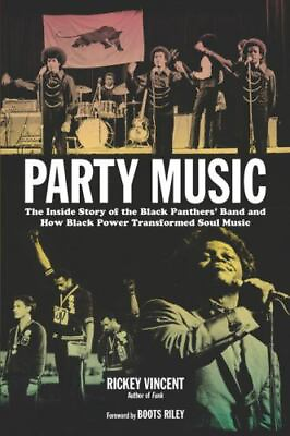 #ad Party Music: The Inside Story of the Black Panthers#x27; Band and How Black Power T