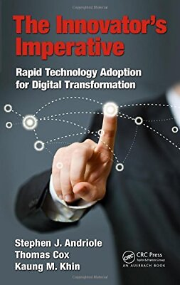 THE INNOVATORS IMPERATIVE: RAPID TECHNOLOGY ADOPTION FOR By Stephen J Andriole