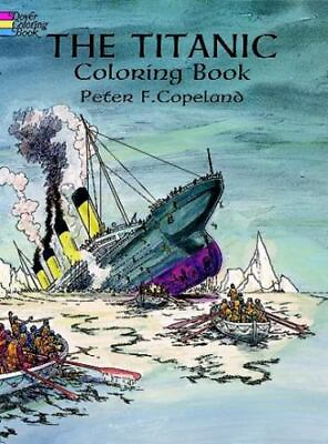 The Titanic Coloring Book Dover World History Coloring Books Peter F. Copela