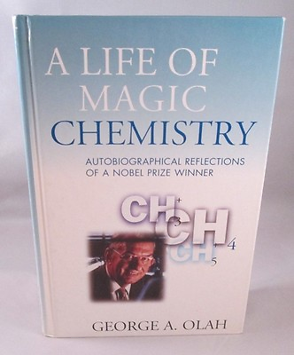 A Life of Magic Chemistry : Autobiographical Reflections of a Nobel Prize Ex lib