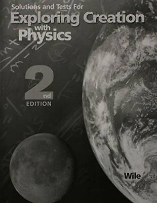 #ad Solutions and Tests for Exploring Creation with Physics 2nd Edition GOOD