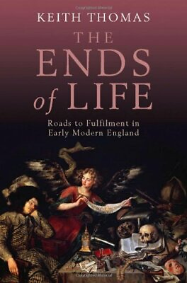 #ad The Ends of Life: Roads to Fulfilment in Early Mode... by Thomas Keith Hardback