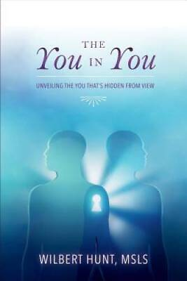 #ad The You in You: Unveiling the You Thats Hidden from View Paperback GOOD