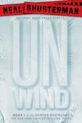 Unwind Unwind Dystology Paperback By Shusterman Neal GOOD
