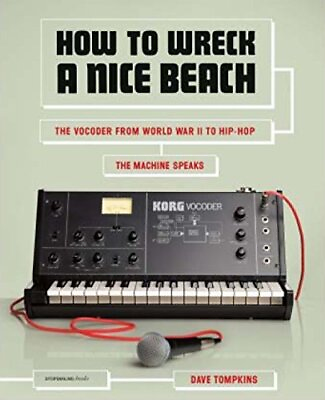 #ad How to Wreck a Nice Beach: The Vocoder from World War II to Hip Hop The Mac...