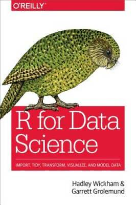 R for Data Science: Import Tidy Transform Visualize an VERY GOOD