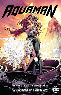 #ad Aquaman Vol. 4: Echoes of a Life Lived Well by Kelly Sue Deconnick English Pap