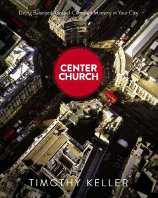 #ad Center Church: Doing Balanced Gospel Centered Ministry in Your City GOOD