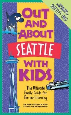 #ad Out and About Seattle with Kids: The Ultimate Family Guide for Fun and Le GOOD