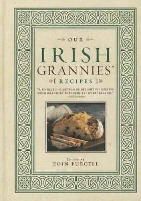 #ad Our Irish Grannies#x27; Recipes Hardcover By Purcell Eoin GOOD
